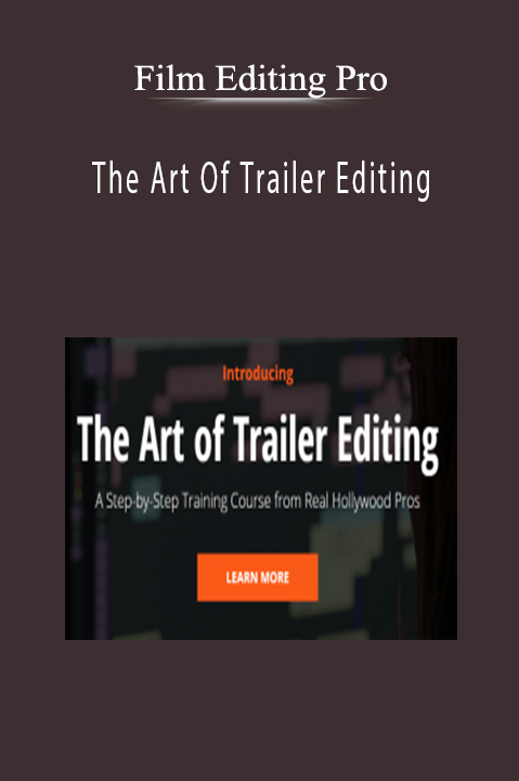 Film Editing Pro - The Art Of Trailer Editing