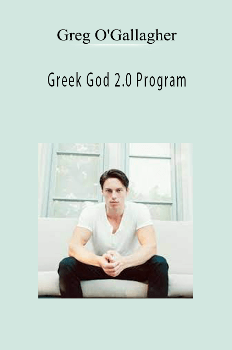 Greg O'Gallagher - Greek God 2.0 Program