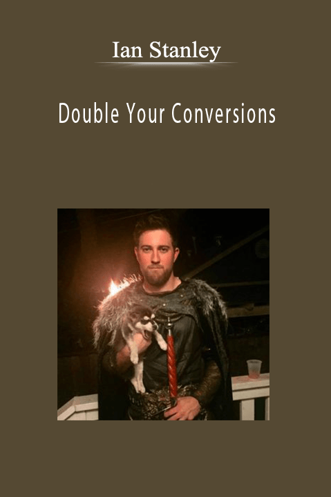 Ian Stanley - Double Your Conversions