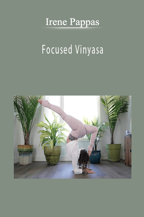 Irene Pappas - Focused Vinyasa 1