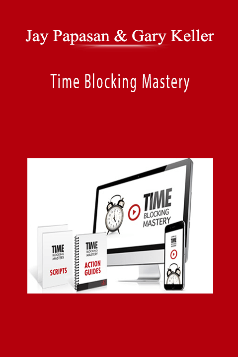 Jay Papasan & Gary Keller - Time Blocking Mastery