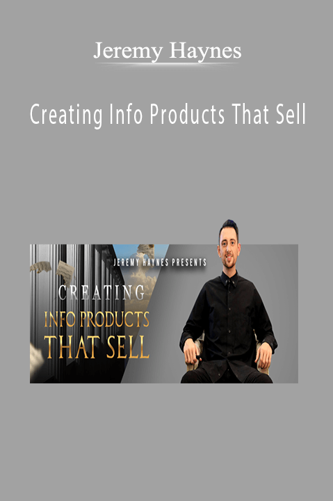 Jeremy Haynes - Creating Info Products That Sell