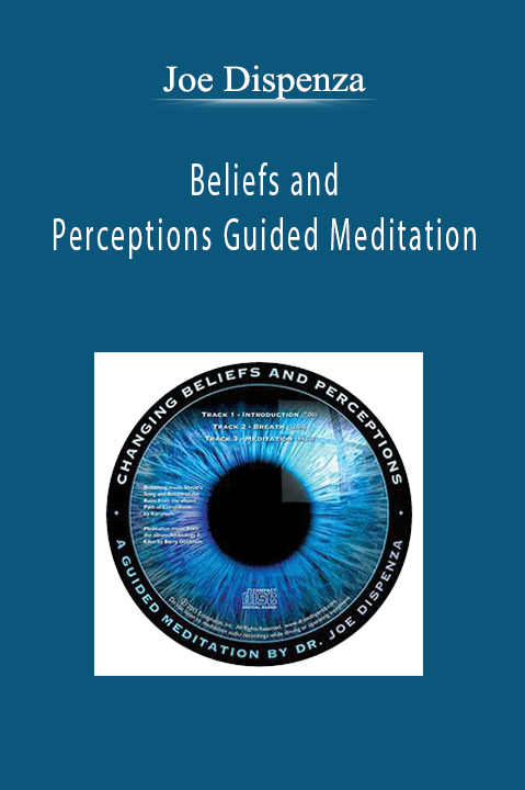 Joe Dispenza - Beliefs and Perceptions Guided Meditation