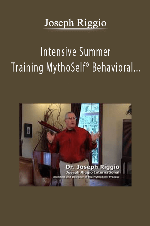 Joseph Riggio - Intensive Summer Training MythoSelf® Behavioral Communication