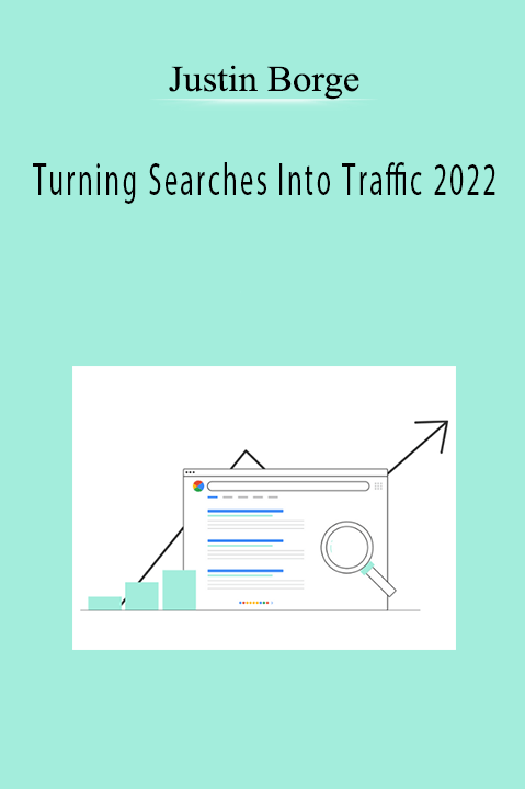 Justin Borge - Turning Searches Into Traffic 2022