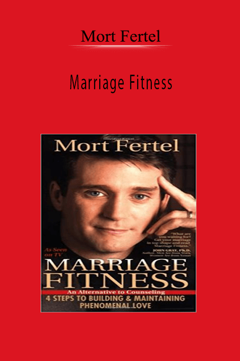 Mort Fertel - Marriage Fitness