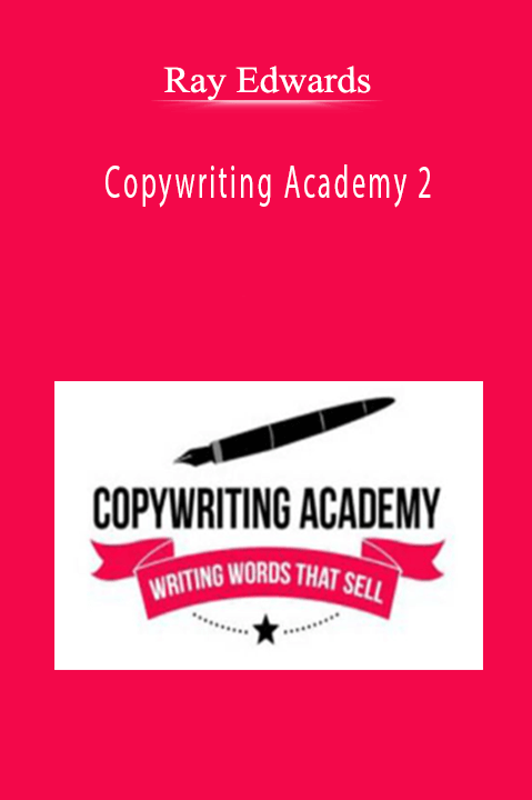 Ray Edwards - Copywriting Academy 2