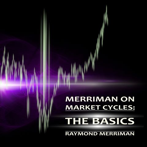 Raymond Merriman - Merriman on Market Cycles The Basics