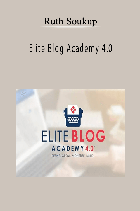 Ruth Soukup - Elite Blog Academy 4.0