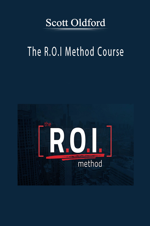 Scott Oldford - The R.O.I Method Course