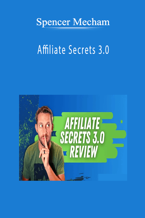 Spencer Mecham - Affiliate Secrets 3.0