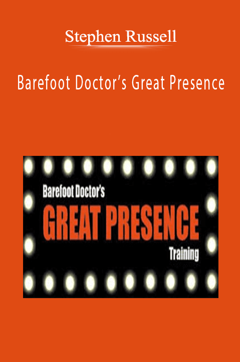 Stephen Russell - Barefoot Doctor’s Great Presence