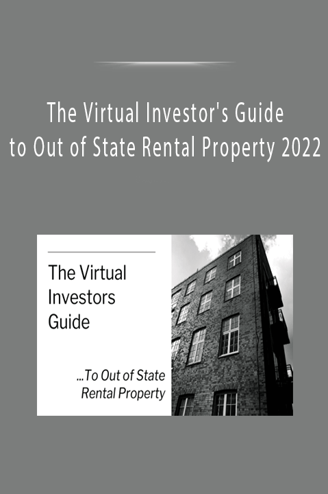 The Virtual Investor's Guide to Out of State Rental Property 2022