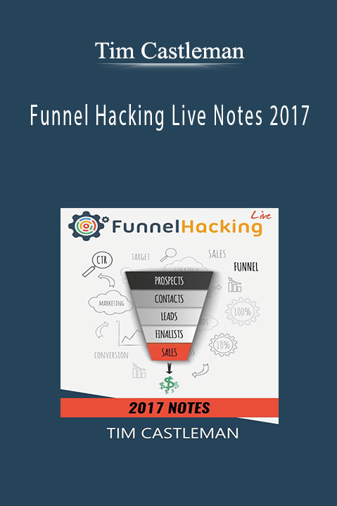 Tim Castleman - Funnel Hacking Live Notes 2017