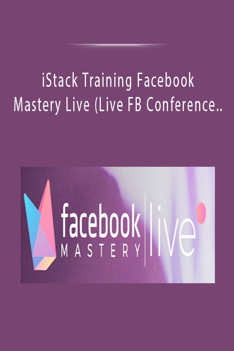 iStack Training Facebook Mastery Live (Live FB Conference May 2017)