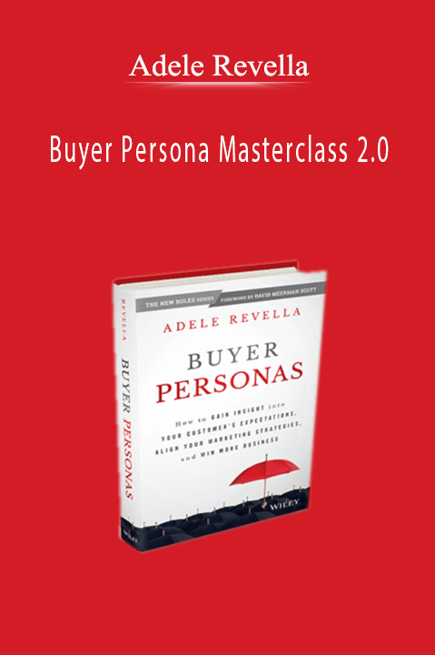 Adele Revella - Buyer Persona Masterclass 2.0