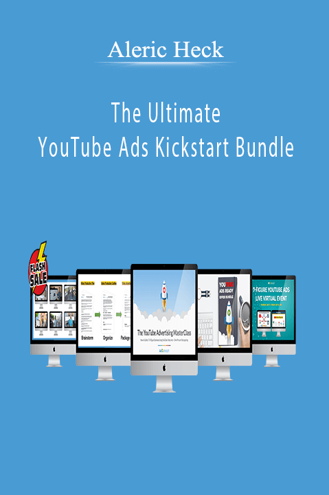 Aleric Heck - The Ultimate YouTube Ads Kickstart Bundle