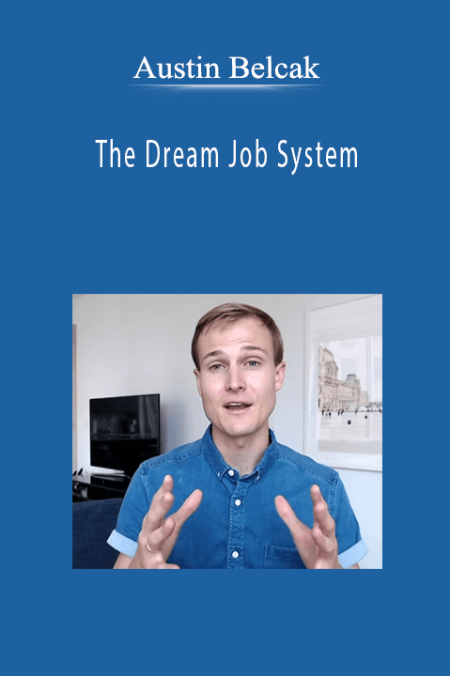 Austin Belcak - The Dream Job System