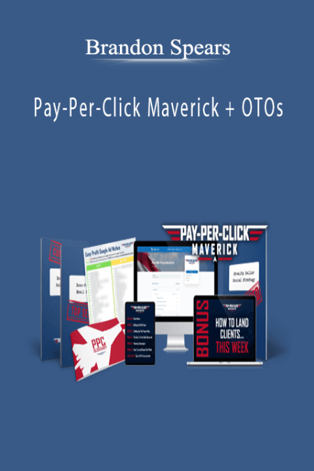 Brandon Spears - Pay-Per-Click Maverick + OTOs