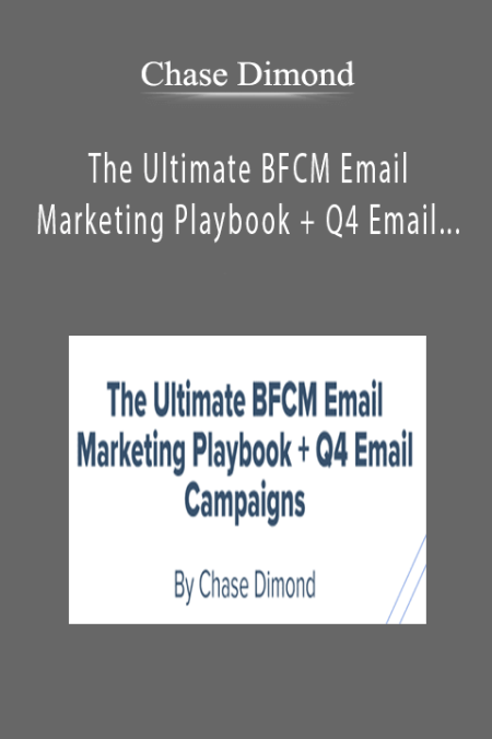 Chase Dimond - The Ultimate BFCM Email Marketing Playbook + Q4 Email Campaigns