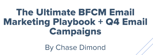 Chase Dimond - The Ultimate BFCM Email Marketing Playbook + Q4 Email Campaigns