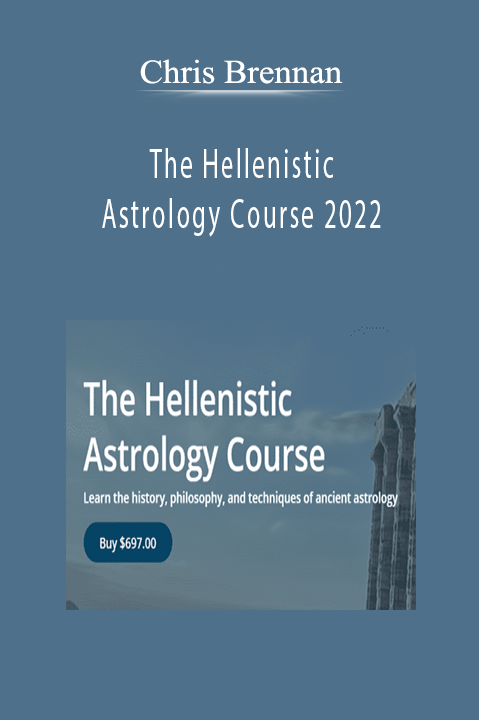 Chris Brennan - The Hellenistic Astrology Course 2022