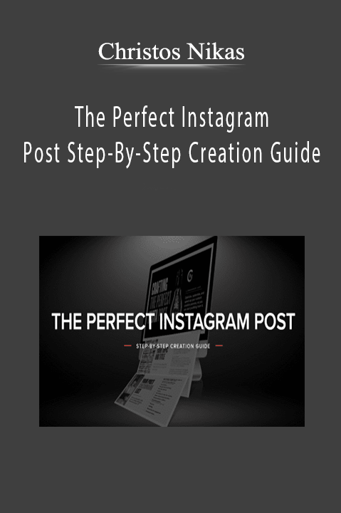 Christos Nikas - The Perfect Instagram Post Step-By-Step Creation Guide