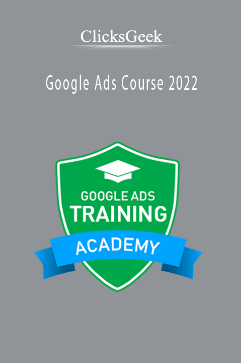 ClicksGeek - Google Ads Course 2022