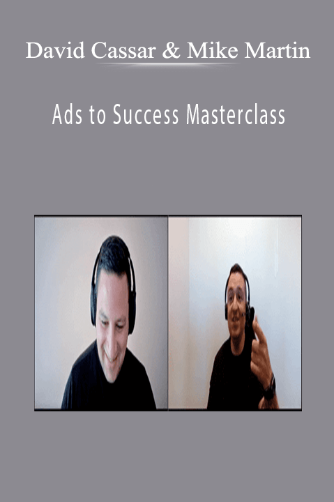 David Cassar & Mike Martin - Ads to Success Masterclass