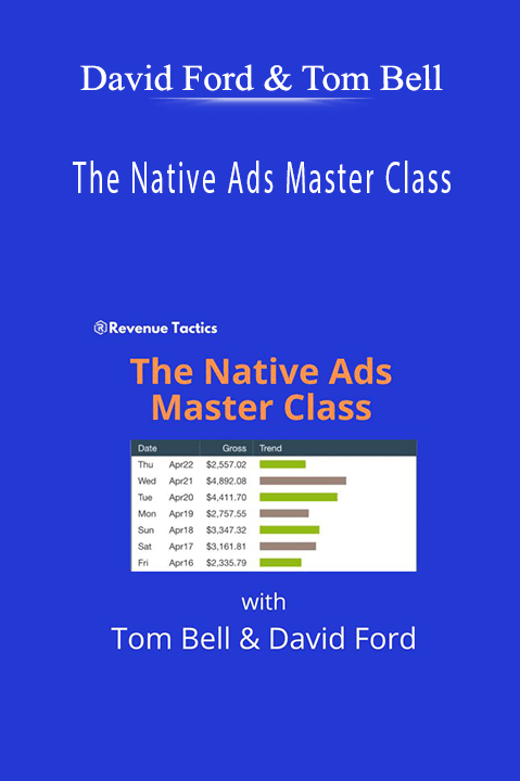 David Ford & Tom Bell - The Native Ads Master Class