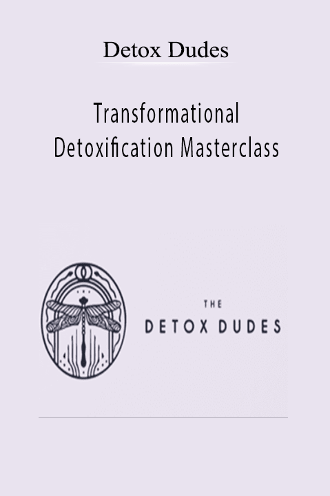 Detox Dudes - Transformational Detoxification Masterclass