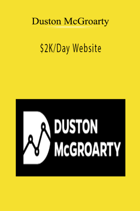 Duston McGroarty - $2K/Day Website