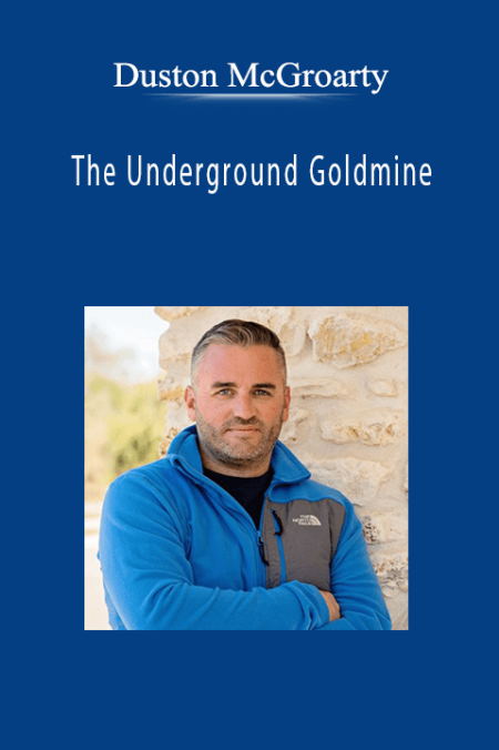 Duston McGroarty - The Underground Goldmine