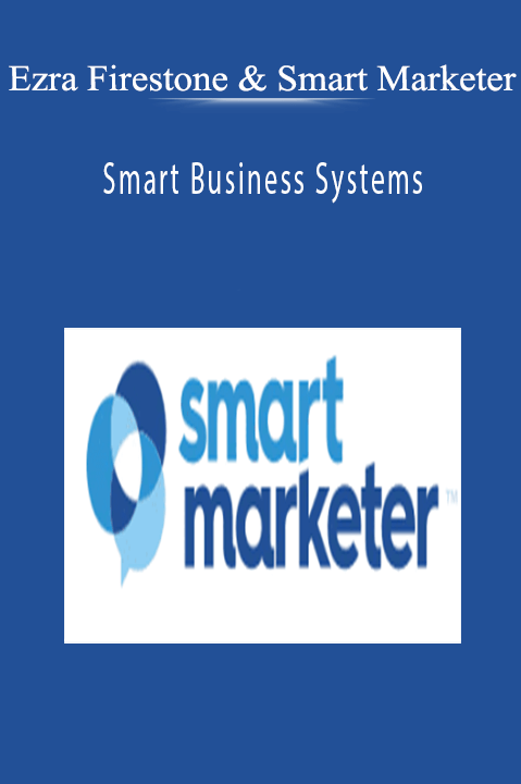 Ezra Firestone & Smart Marketer - Smart Business Systems