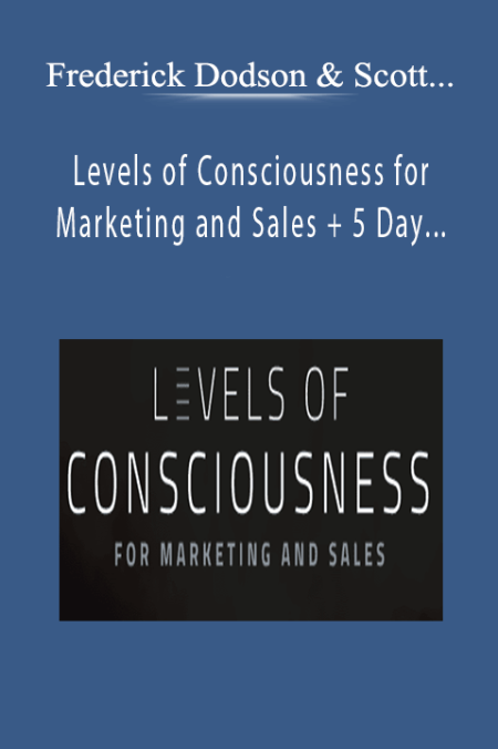 Frederick Dodson & Scott Oldford - Levels of Consciousness for Marketing and Sales + 5 Day Online Marketing & Sales Workshop OTO