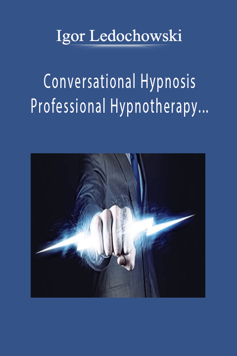 Igor Ledochowski - Conversational Hypnosis Professional Hypnotherapy Certification Training 2020