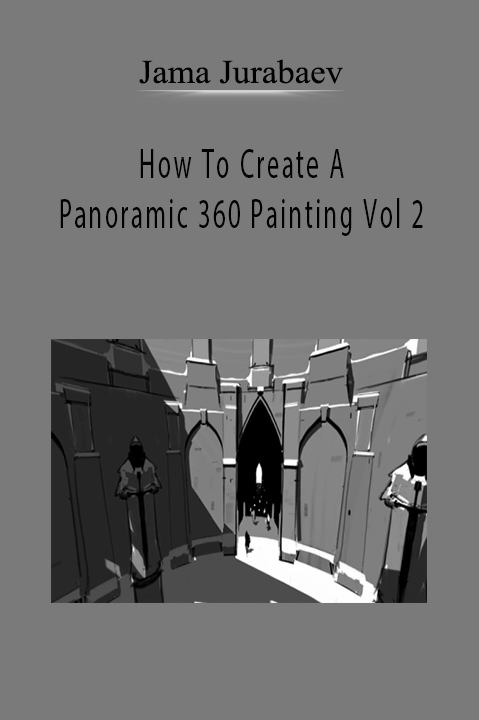 Jama Jurabaev - How To Create A Panoramic 360 Painting Vol 2