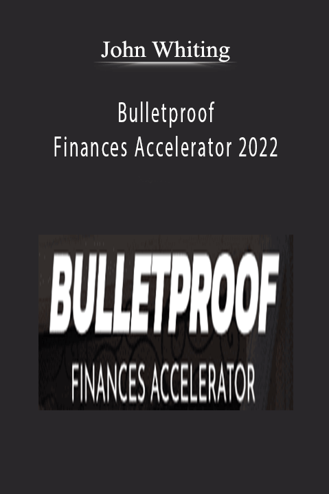 John Whiting - Bulletproof Finances Accelerator 2022