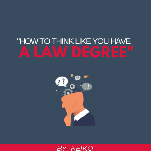 Keiko - How to Think Like You Have a Law Degree