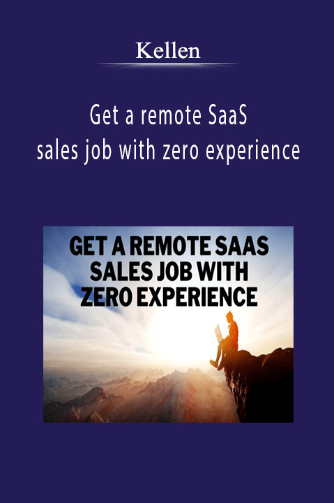 Kellen - Get a remote SaaS sales job with zero experience