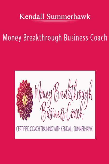 Kendall Summerhawk - Money Breakthrough Business Coach