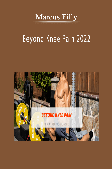 Marcus Filly - Beyond Knee Pain 2022