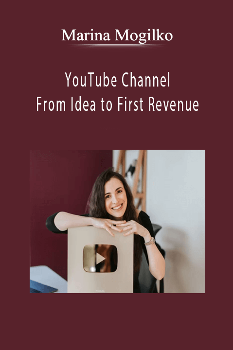 Marina Mogilko - YouTube Channel From Idea to First Revenue