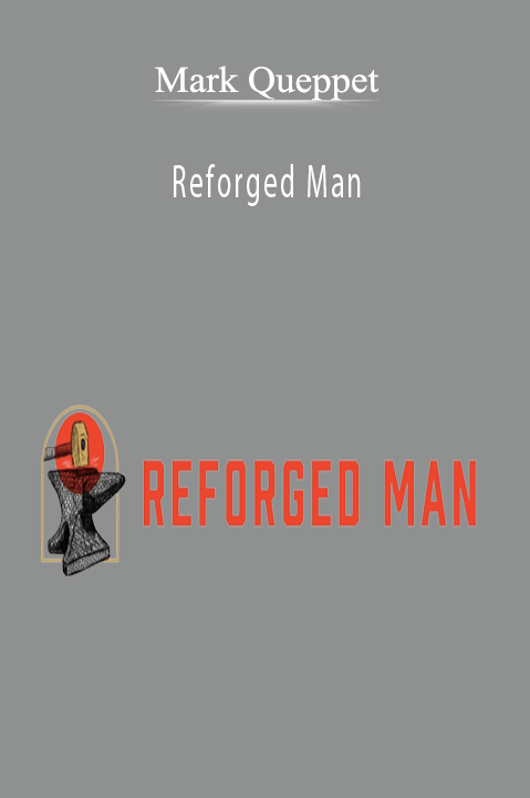 Mark Queppet - Reforged Man