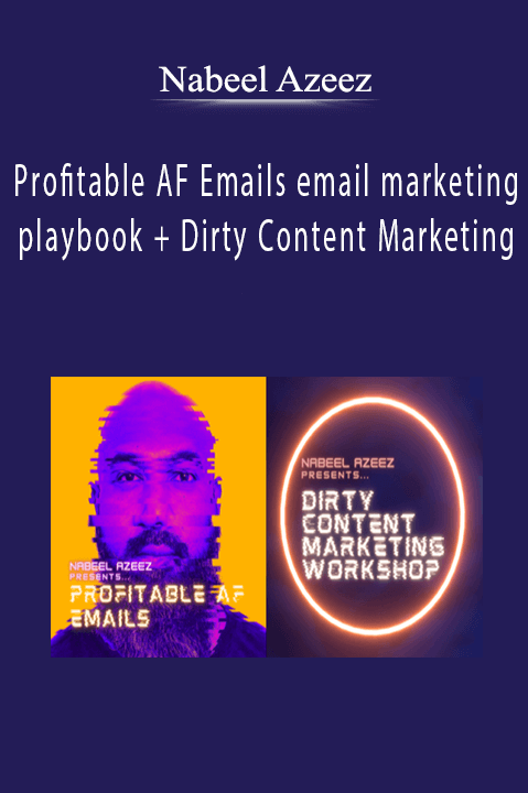 Nabeel Azeez - Profitable AF Emails email marketing playbook + Dirty Content Marketing