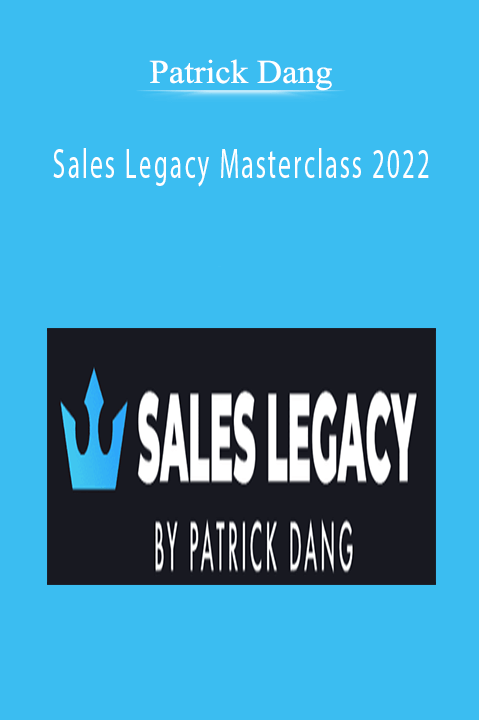 Patrick Dang - Sales Legacy Masterclass 2022