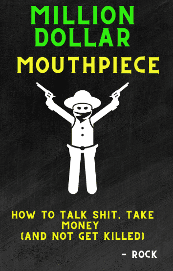 Rock TheBank - Million Dollar Mouthpiece: How to talk shit, take money (and not get killed)