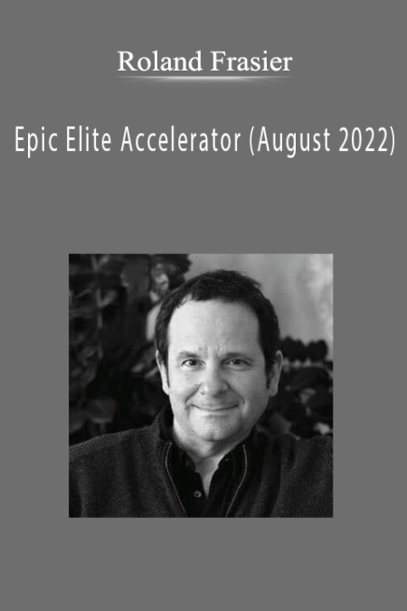 Roland Frasier - Epic Elite Accelerator (August 2022)