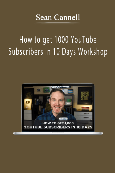 Sean Cannell - How to get 1000 YouTube Subscribers in 10 Days Workshop