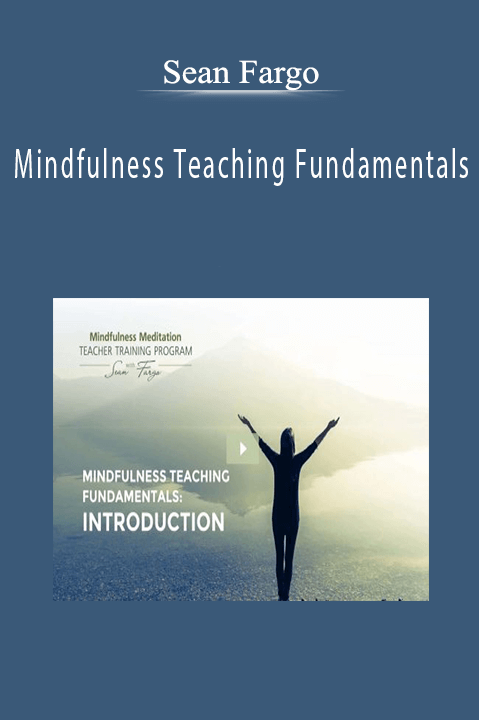 Sean Fargo - Mindfulness Teaching Fundamentals